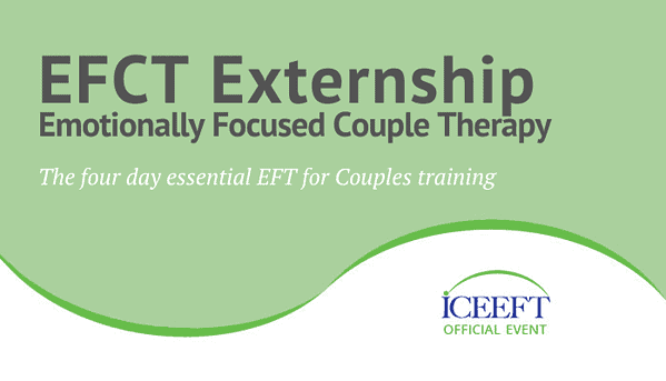 Externship In EMOTIONALLY FOCUSED Couple THERAPY® (EFCT) - ICEEFT