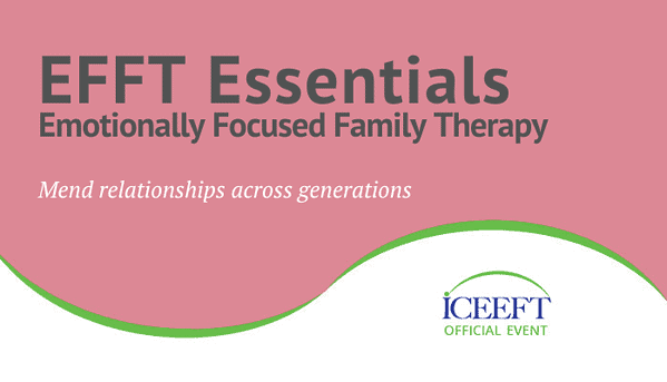 What Is Emotionally Focused Family Therapy (EFFT)? - ICEEFT